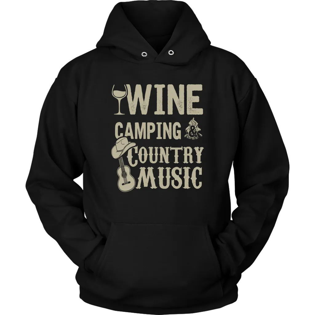 "Wine, Camping And Country Music" - Shirts and Hoodies